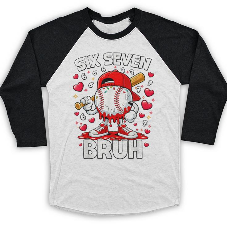 Valentines Day Six Seven Bruh 6 7 Meme Baseball Drip Boys Baseball Raglan Shirt