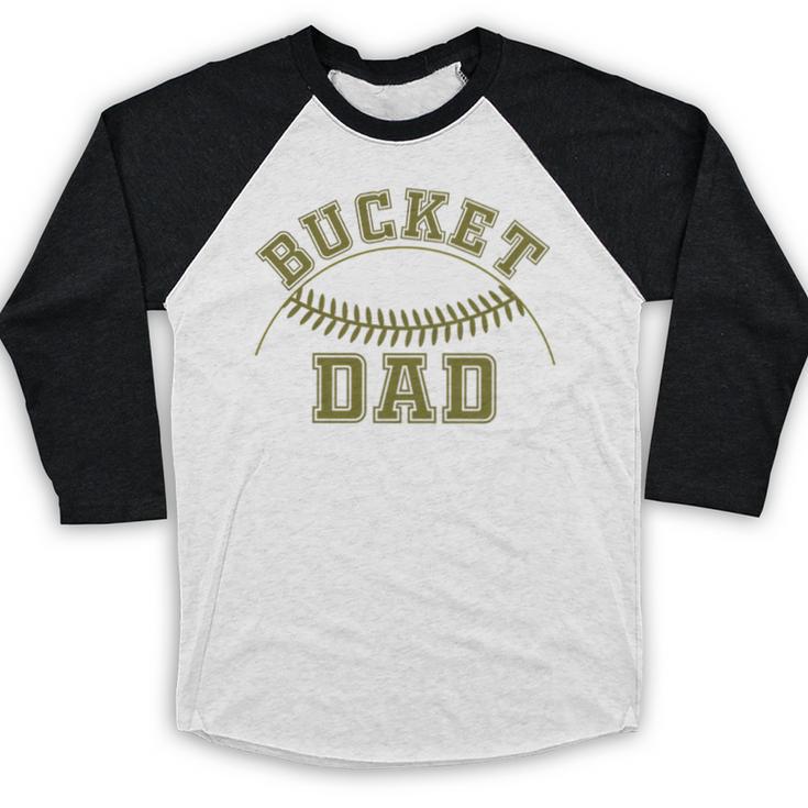 Bucket Dad Softball Dad Baseball Player Dad Baseball Raglan Shirt
