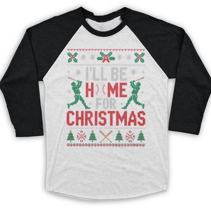 I’Ll Be Home For Christmas Baseball Ugly Sweater Art Baseball Raglan Shirt