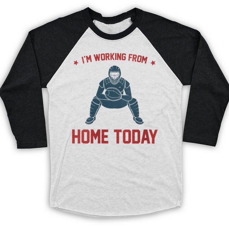 I'm Working From Home Today Baseball Lover Men Women Baseball Raglan Shirt