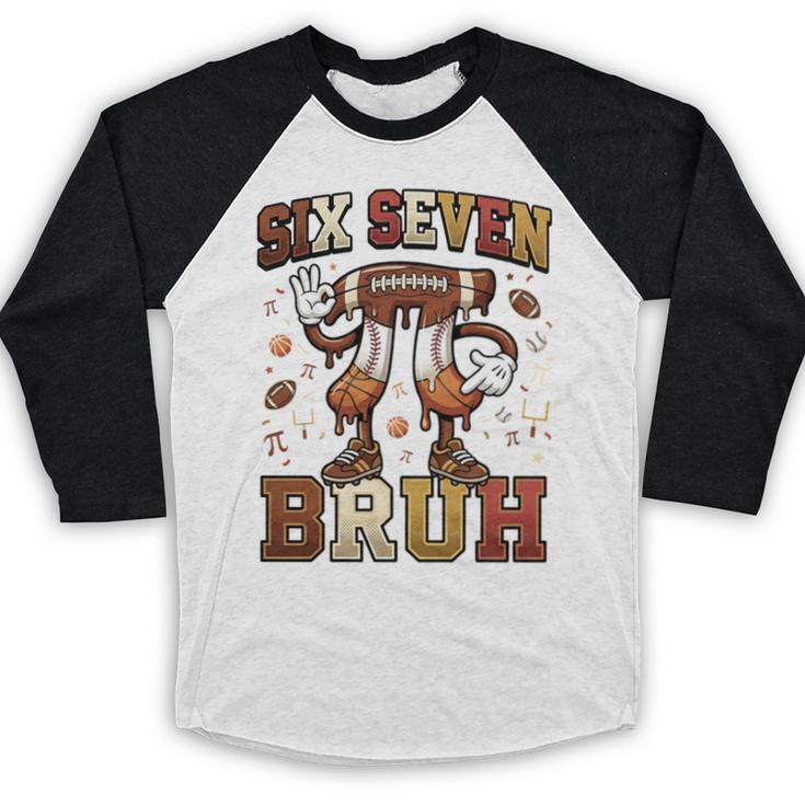 Six Seven 67 Happy Pi Day 314 Football Basketball Baseball Baseball Raglan Shirt