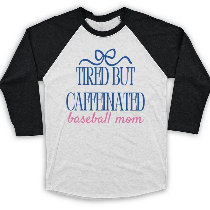 Tired But Caffeinated Baseball Mom Trendy Tired Baseball Mom Baseball Raglan Shirt