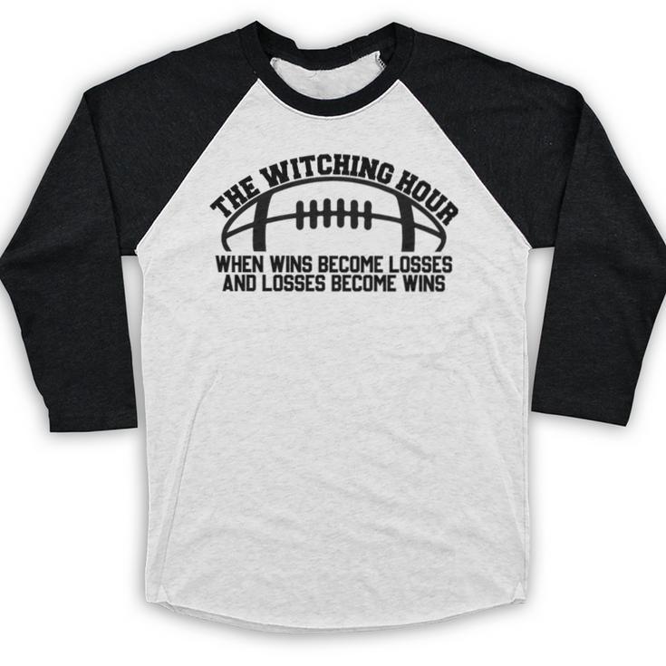 The Witching Hour When Wins Become Losses Baseball Premium Tri-Blend Baseball Raglan Shirt
