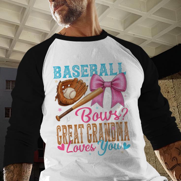 Baseball Or Bows Great Grandma Loves You Gender Reveal Baseball Raglan Shirt Baseball Or Bows Great Grandma Loves You Gender Reveal Baseball Raglan Shirt