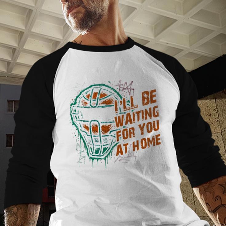 Baseball Catcher Waiting At Home Aggressive Player Quote Baseball Raglan Shirt Baseball Catcher Waiting At Home Aggressive Player Quote Baseball Raglan Shirt