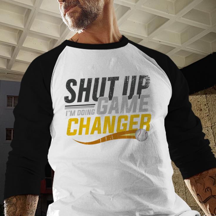 Baseball Fan Shut Up I'm Doing Game Changer Premium Tri-Blend Baseball Raglan Shirt