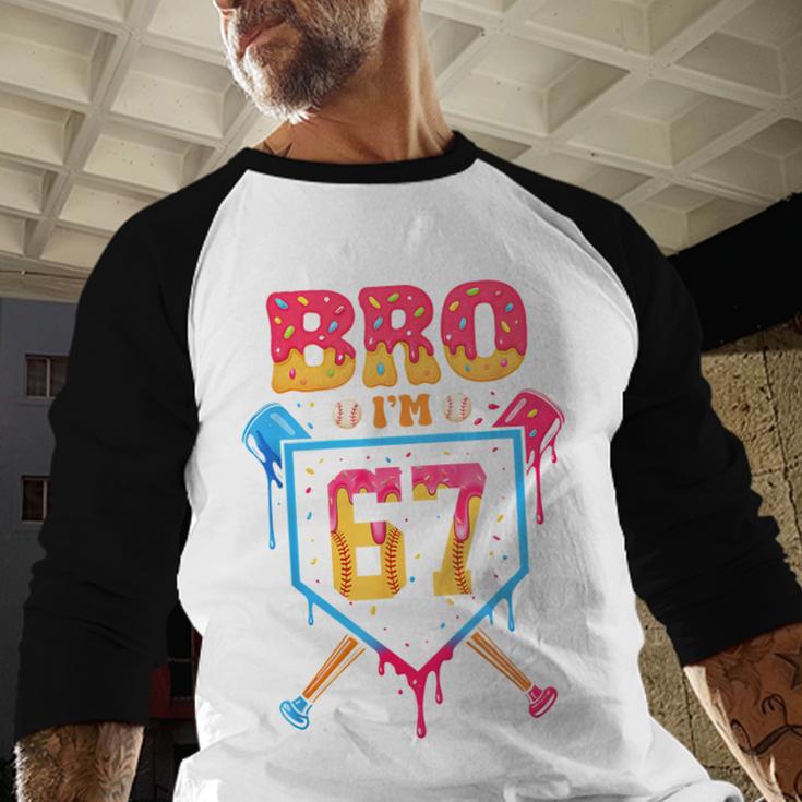 Bro I’m 67 Baseball Drip Number 67 Player 67th Birthday Baseball Raglan Shirt Bro I’m 67 Baseball Drip Number 67 Player 67th Birthday Baseball Raglan Shirt