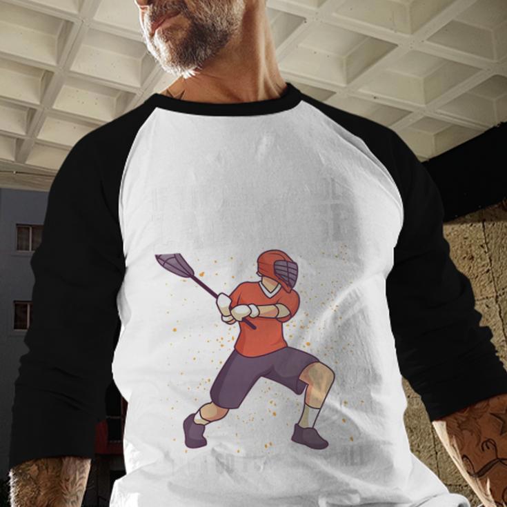 If You Can’t Handle Lacrosse Then Go Play Baseball Baseball Raglan Shirt