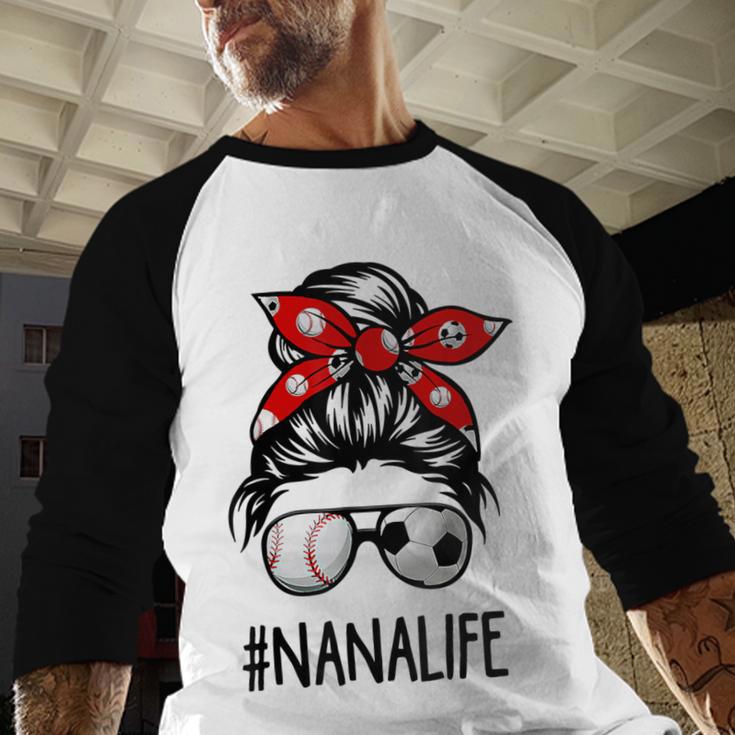 Classy Nana Life Soccer Messy Bun Baseball Mother's Day Baseball Raglan Shirt Classy Nana Life Soccer Messy Bun Baseball Mother's Day Baseball Raglan Shirt