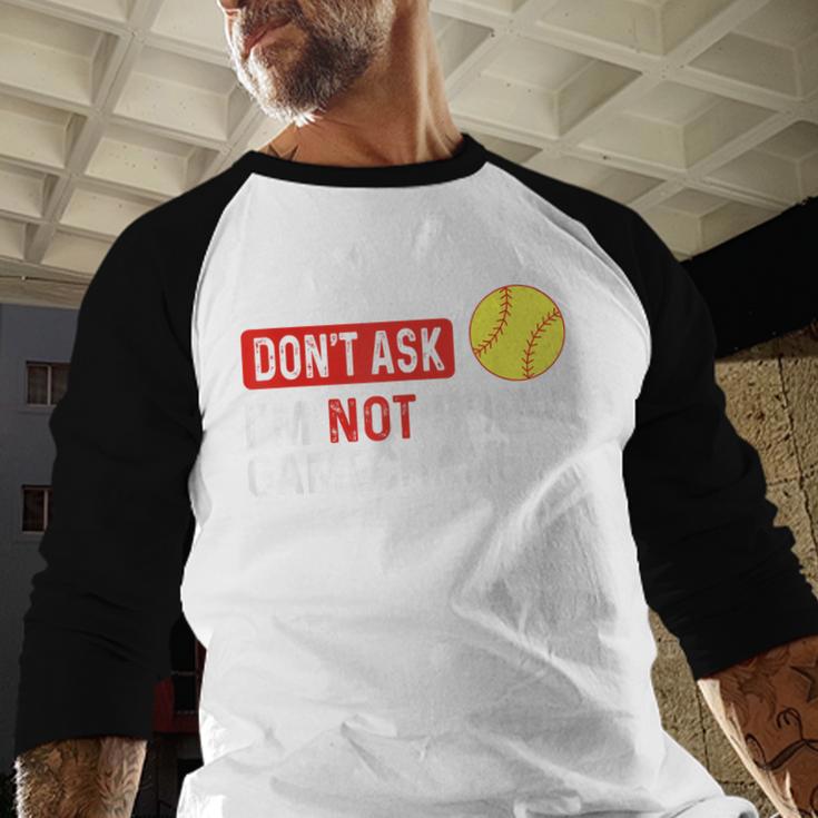 Don’t Ask I’m Not Doing Gamechanger Baseball Baseball Raglan Shirt Don’t Ask I’m Not Doing Gamechanger Baseball Baseball Raglan Shirt