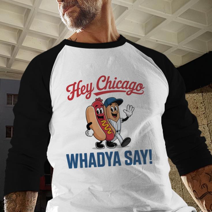Hey Chicago Whadya Say Baseball Hot Dog Baseball Raglan Shirt