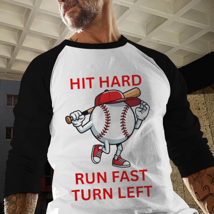 Hit Hard Run Fast Turn Left Baseball Player Baseball Raglan Shirt Hit Hard Run Fast Turn Left Baseball Player Baseball Raglan Shirt