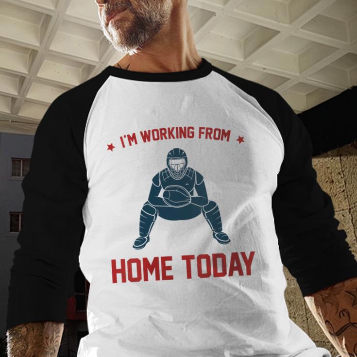 I'm Working From Home Today Baseball Lover Men Women Baseball Raglan Shirt I'm Working From Home Today Baseball Lover Men Women Baseball Raglan Shirt