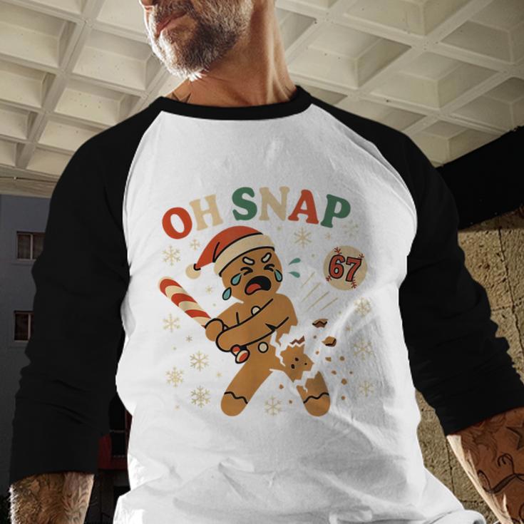 Oh Snap Gingerbread 67 Meme Baseball Christmas Xmas Baseball Raglan Shirt Oh Snap Gingerbread 67 Meme Baseball Christmas Xmas Baseball Raglan Shirt