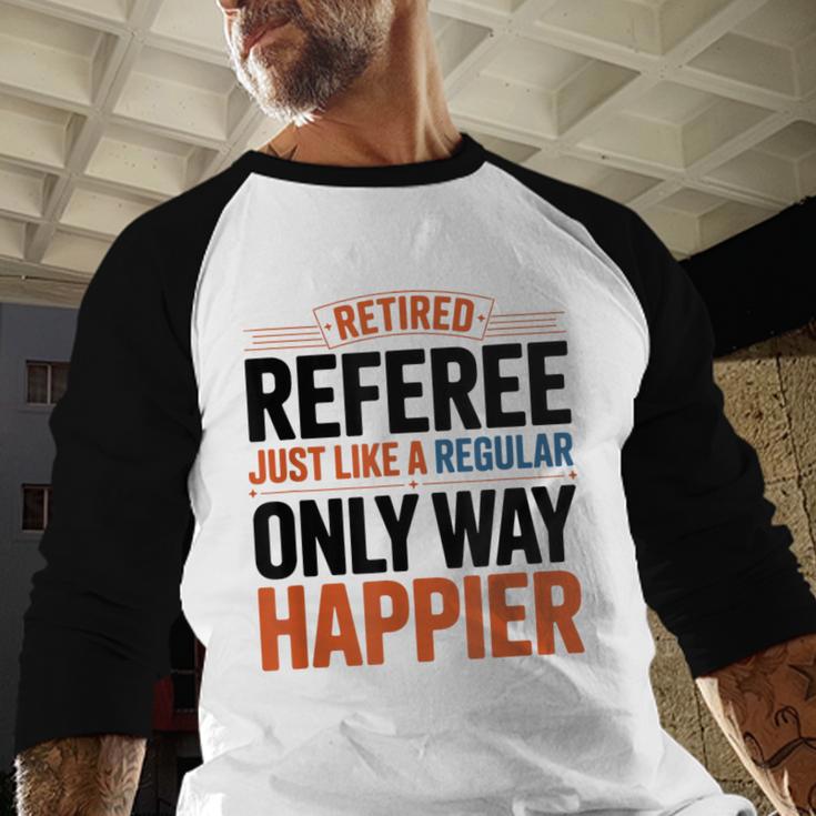 Retired Basketball Referee For Baseball Refs Baseball Raglan Shirt Retired Basketball Referee For Baseball Refs Baseball Raglan Shirt