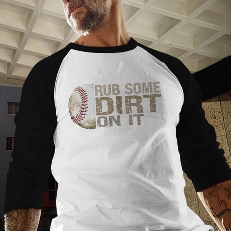 Rub Some Dirt On It Baseball Baseball Raglan Shirt Rub Some Dirt On It Baseball Baseball Raglan Shirt