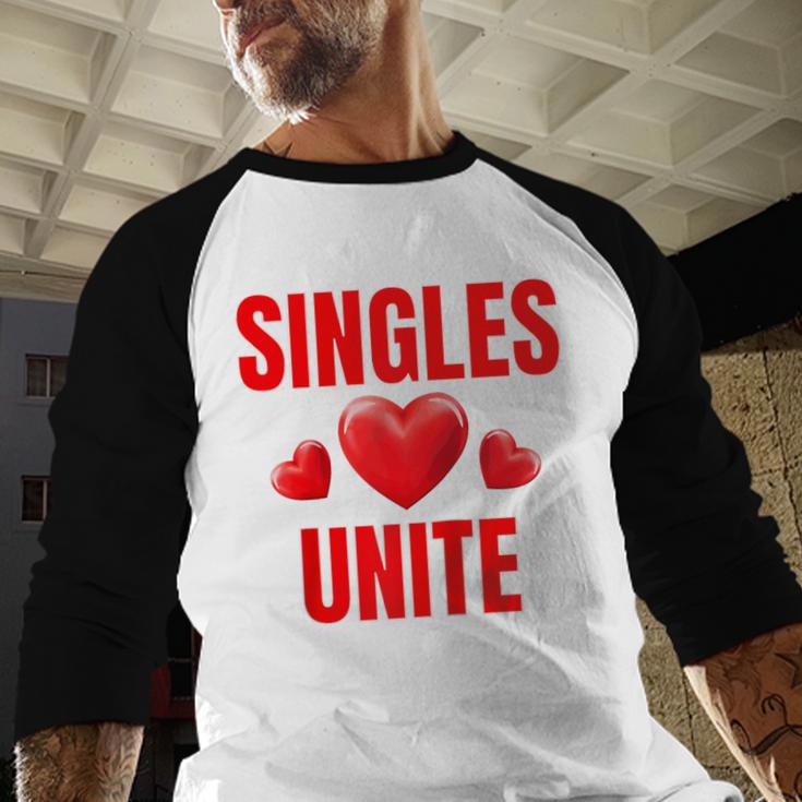 Singles Unite Valentines Day Humor For Singles Raglan Baseball Tee Baseball Raglan Shirt Singles Unite Valentines Day Humor For Singles Raglan Baseball Tee Baseball Raglan Shirt