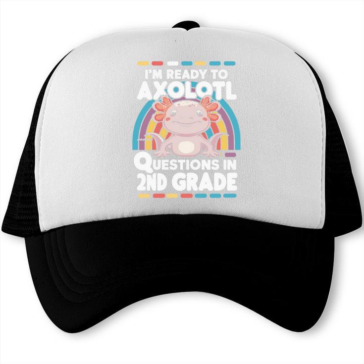 2nd Grade Axolotl Questions Back To School Trucker Cap 2nd Grade Axolotl Questions Back To School Trucker Cap