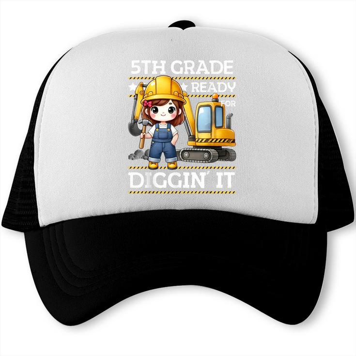 5th Grade Ready For Digging Construction Girl Back To School Trucker Cap