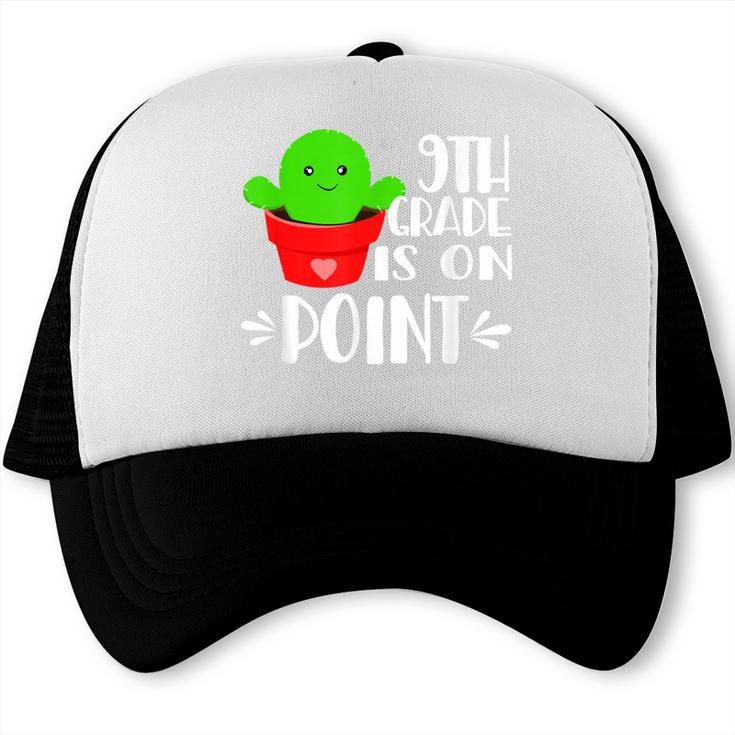9th Grade Is On Point Cactus Back To School Trucker Cap