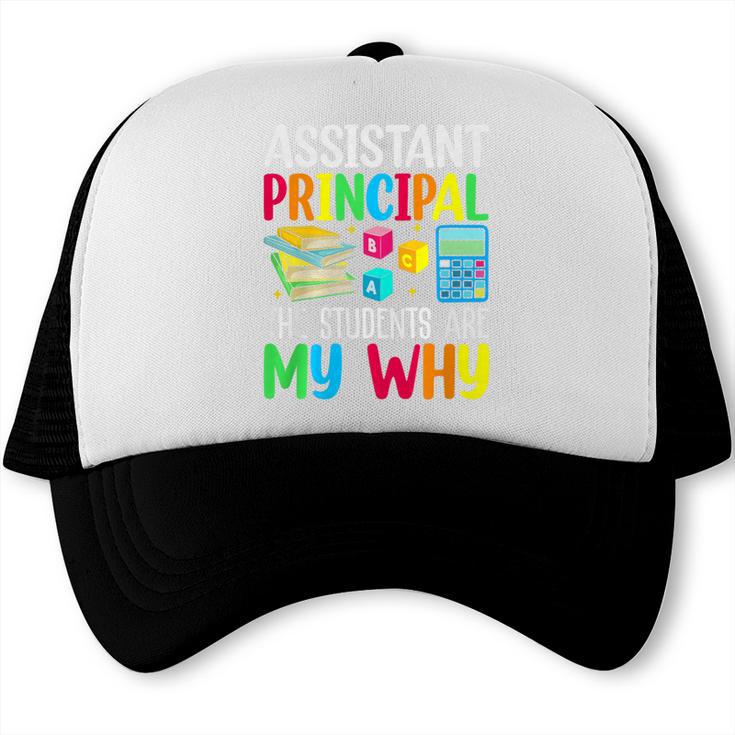 Back To School Assistant Principal The Students Are My Why Premium Tri-Blend Trucker Cap Back To School Assistant Principal The Students Are My Why Premium Tri-Blend Trucker Cap