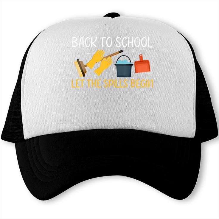 Back To School Let The Spills Begin School Custodian Trucker Cap