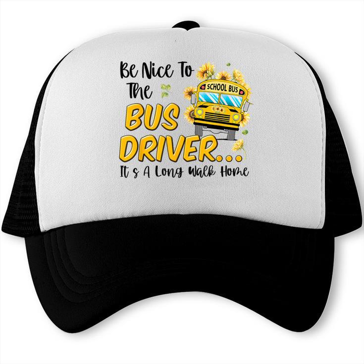 Back To School Be Nice To The Bus Driver Magic School Bus Trucker Cap