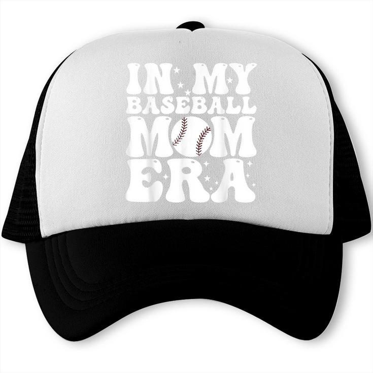 In My Baseball Mom Era Baseball Mama Mother's Day Trucker Cap