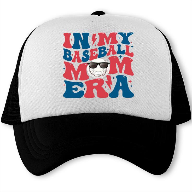 In My Baseball Mom Era Smile Face Retro Trucker Cap In My Baseball Mom Era Smile Face Retro Trucker Cap