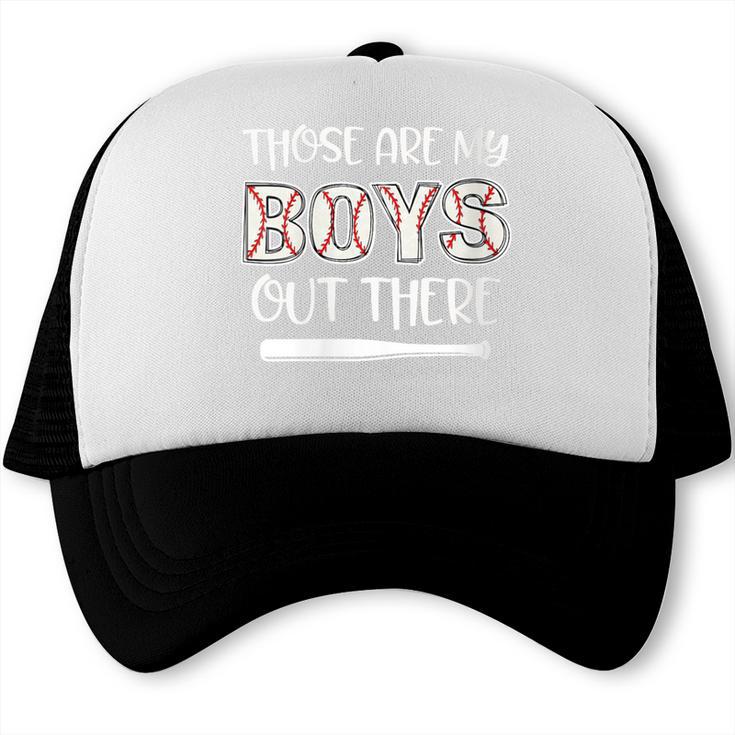 Baseball Mom And Grandma Those Are My Boys Baseball Game Trucker Cap