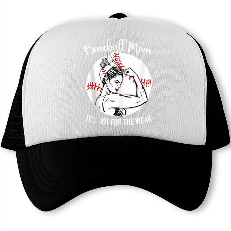 Baseball Mom It's Not For The Weak Funny Baseball Mom Women Trucker Cap Baseball Mom It's Not For The Weak Funny Baseball Mom Women Trucker Cap