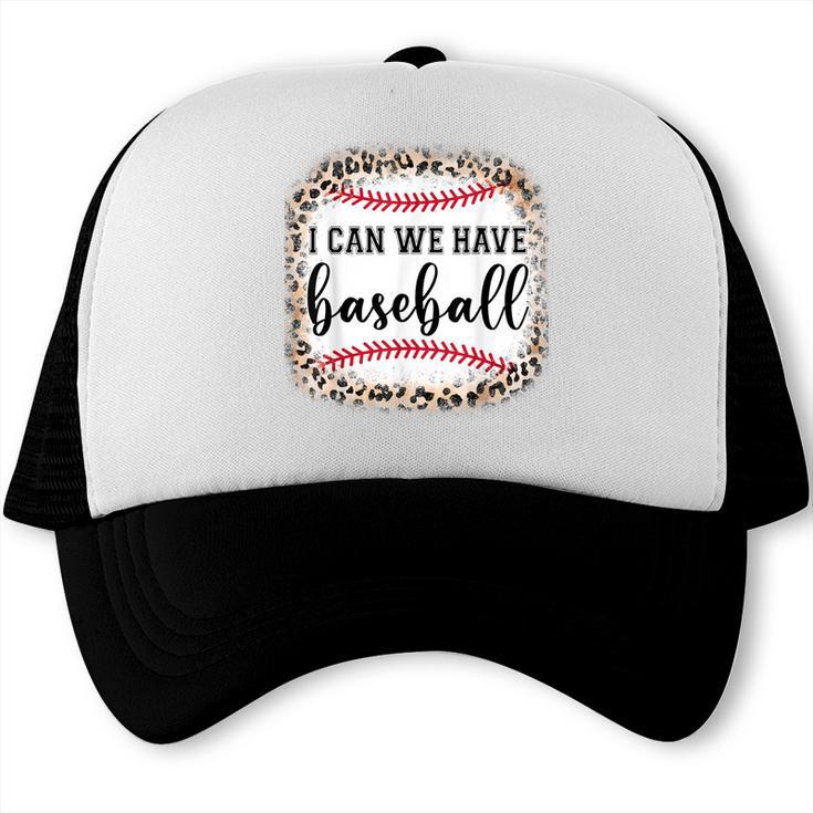 I Can We Have Baseball Mom Women Trucker Cap