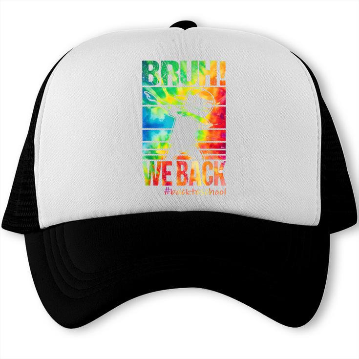 Bruh We Back First Day Of School Kids Back To School Boys Trucker Cap