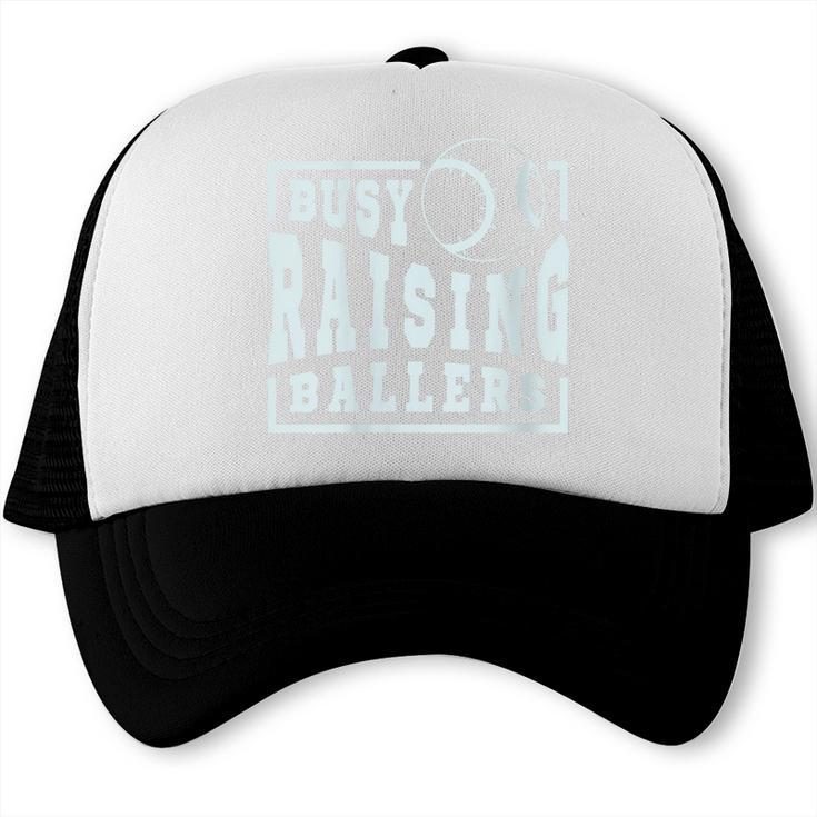 Busy Raising Ballers Graphic For Baseball Moms Trucker Cap Busy Raising Ballers Graphic For Baseball Moms Trucker Cap