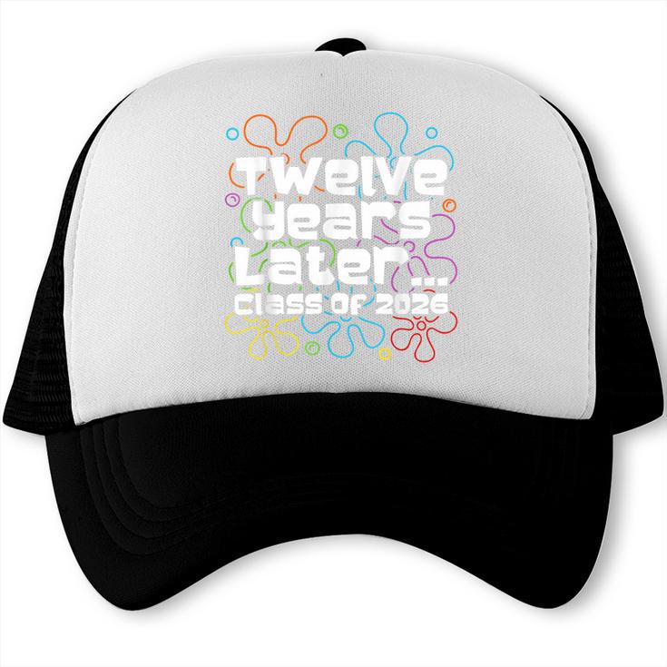 Class Of 2026 Senior Twelve Years Later Back To School Trucker Cap