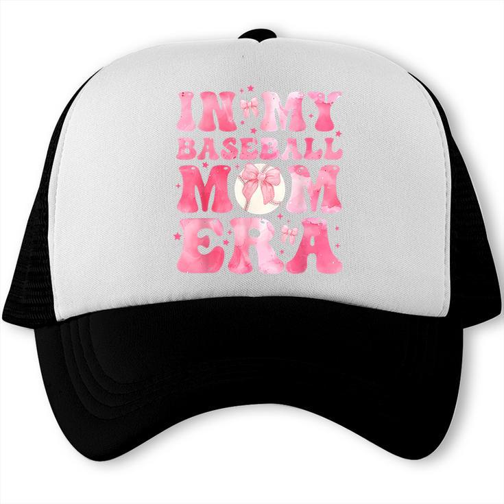 Coquette Bow In My Baseball Mom Era Baseball Mama Mother Day Trucker Cap