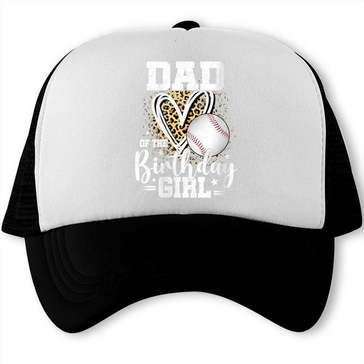 Dad Of The Birthday Girl Baseball Dad Leopard Heart Trucker Cap