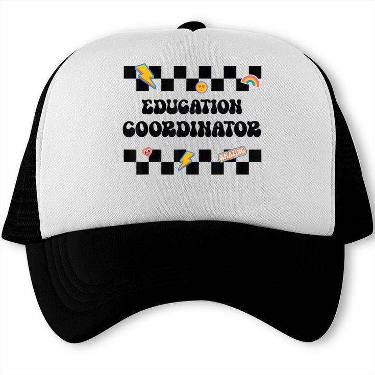 Education Coordinator Groovy Back To School Checkered Trucker Cap Education Coordinator Groovy Back To School Checkered Trucker Cap