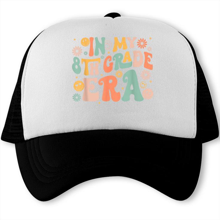 In My Eighth Grade Era Retro 8th Grade Back To School Trucker Cap