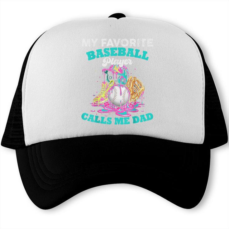 My Favorite Baseball Player Calls Me Dad Ice Cream Drip Trucker Cap