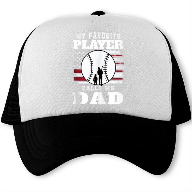 My Favorite Player Calls Me Dad Cool Baseball Dad Tee Trucker Cap