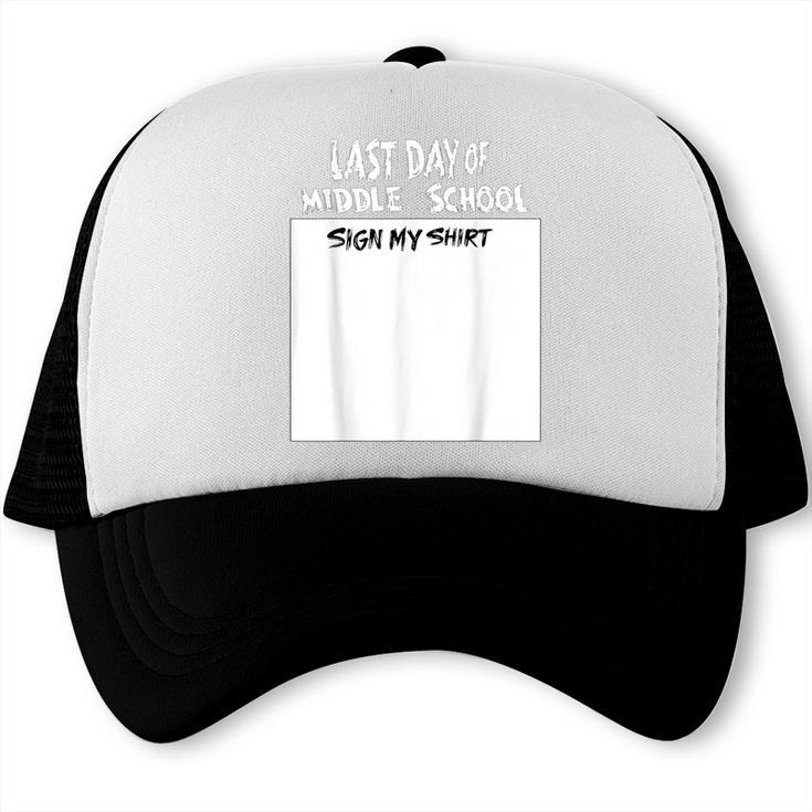 Fun Last Day Of School Sign My Shirt Back To School Cool Trucker Cap