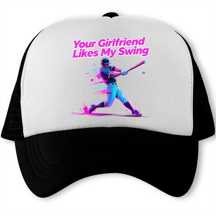 Your Girlfriend Likes My Swing Baseball Quote Boys Men Trucker Cap