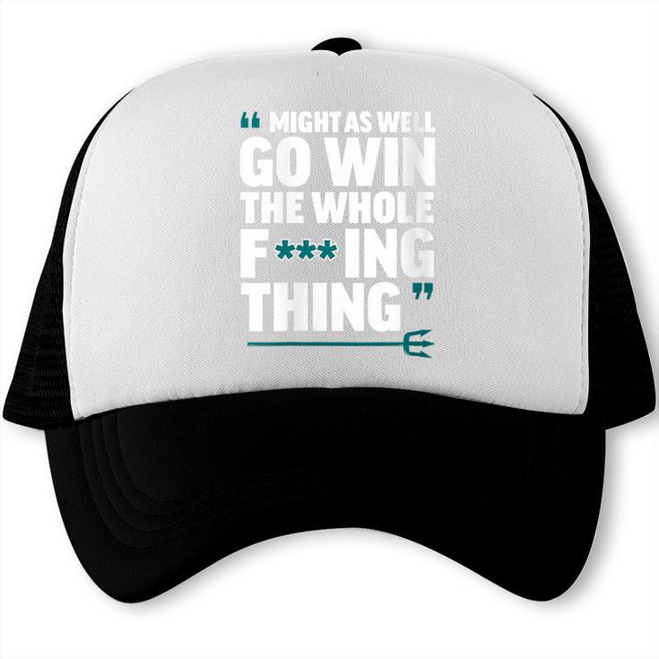 Might As Well Go Win The Whole Thing Baseball Apparel Trucker Cap