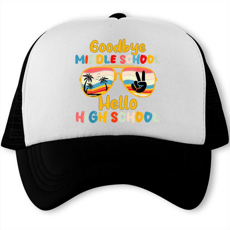 Goodbye Middle School Hello High School Back To School Trucker Cap