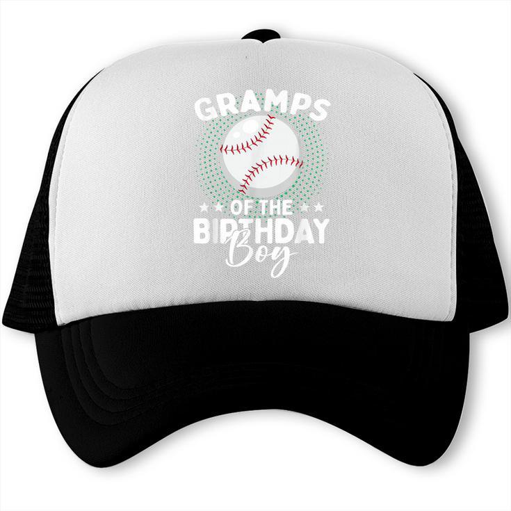 Gramps Of The Birthday Boy Baseball Player Birthday Trucker Cap