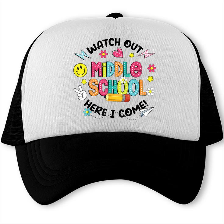 Groovy Watch Out Middle School Here I Come Back To School Trucker Cap Groovy Watch Out Middle School Here I Come Back To School Trucker Cap
