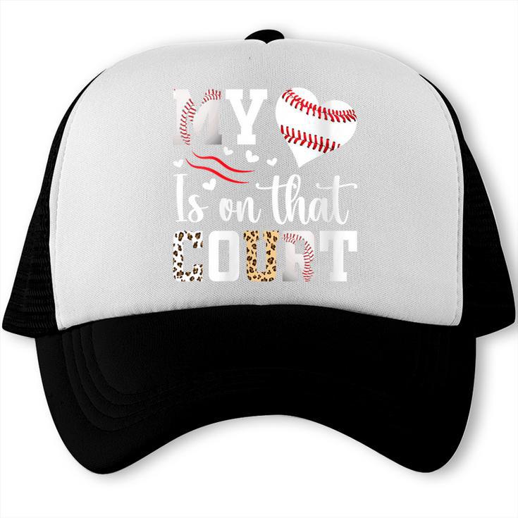 My Heart Is On That Court Baseball Player Baseball Mom Trucker Cap