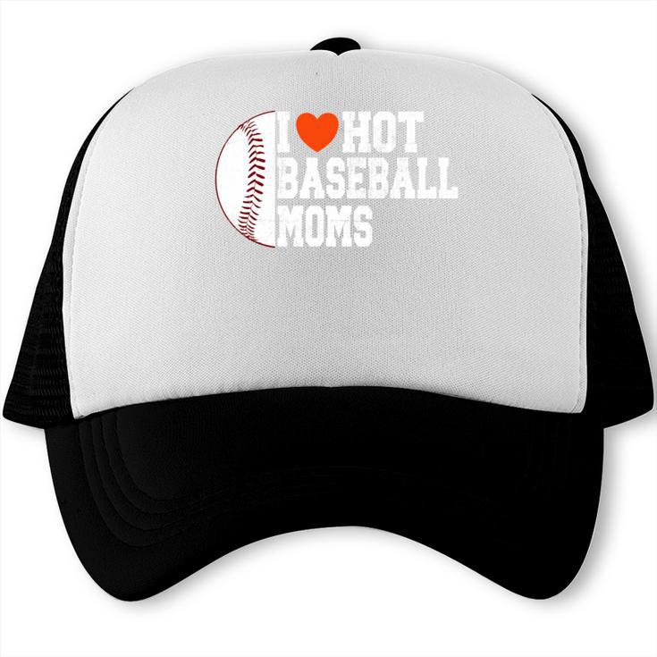 I Heart Hot Baseball Moms Trucker Cap
