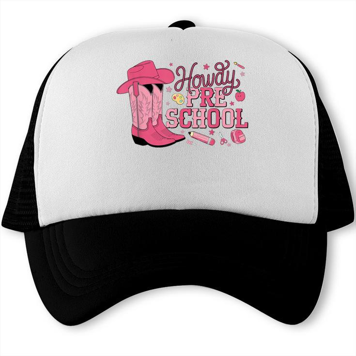 Howdy Preschool Back To School Western Cowboy Cowgirls Pre-K Trucker Cap Howdy Preschool Back To School Western Cowboy Cowgirls Pre-K Trucker Cap